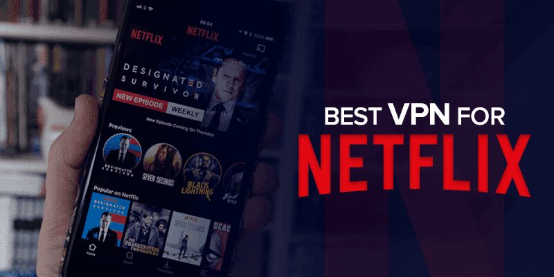 Netflix 串流最佳 VPN 服務圖片(更新於 2023 年 1 月)| best_vpn_for_netflix_3-n1zQXNUMXggs-DzTechs